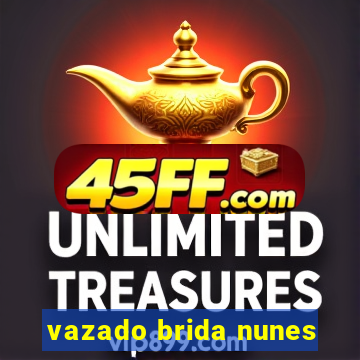 vazado brida nunes